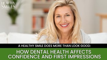 Learn how oral health and smile confidence affect relationships, first impressions, and everyday life, and how Healthy Smiles of Lawrenceville can help.