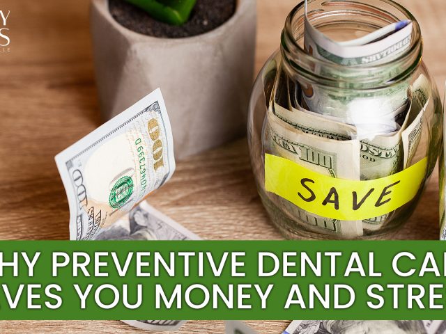 How Preventive Dental Care Saves You Money (and Stress) in the Long Run (featured image)
